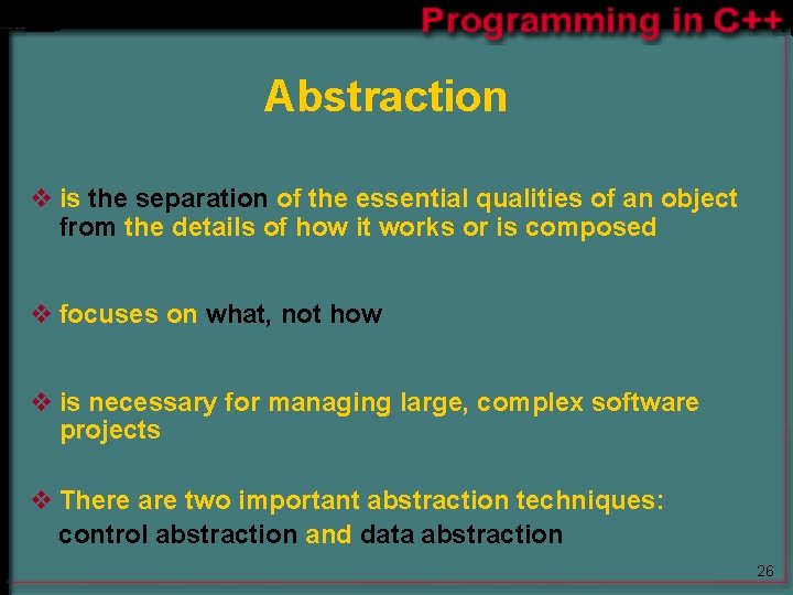 Abstraction v is the separation of the essential qualities of an object from the Abstraction v is the separation of the essential qualities of an object from the