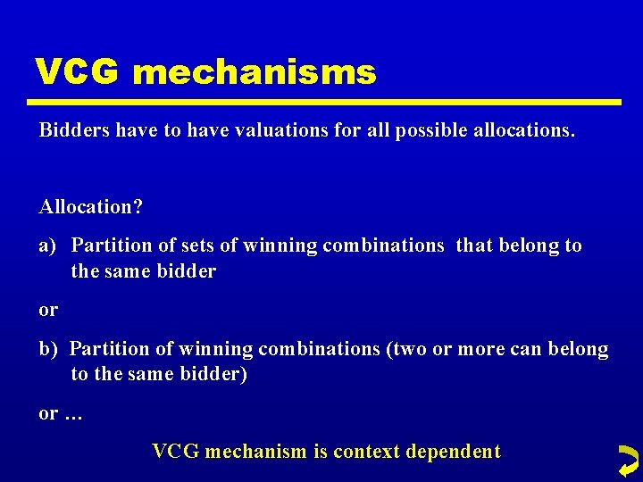 VCG mechanisms Bidders have to have valuations for all possible allocations. Allocation? a) Partition