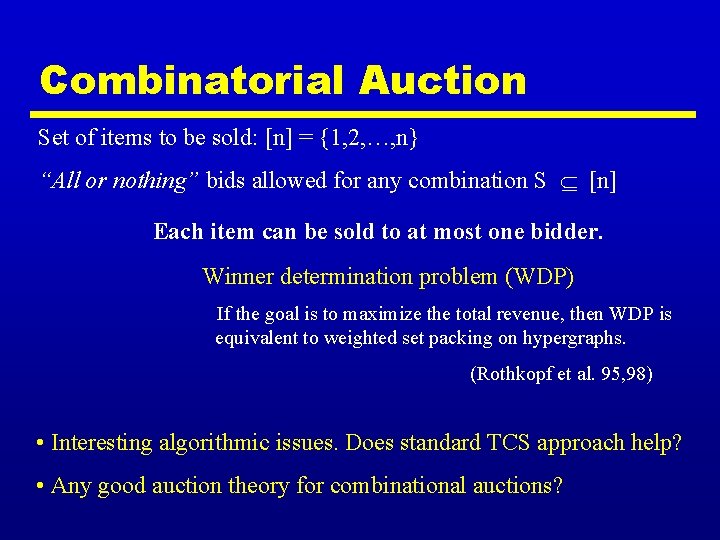 Combinatorial Auction Set of items to be sold: [n] = {1, 2, …, n}