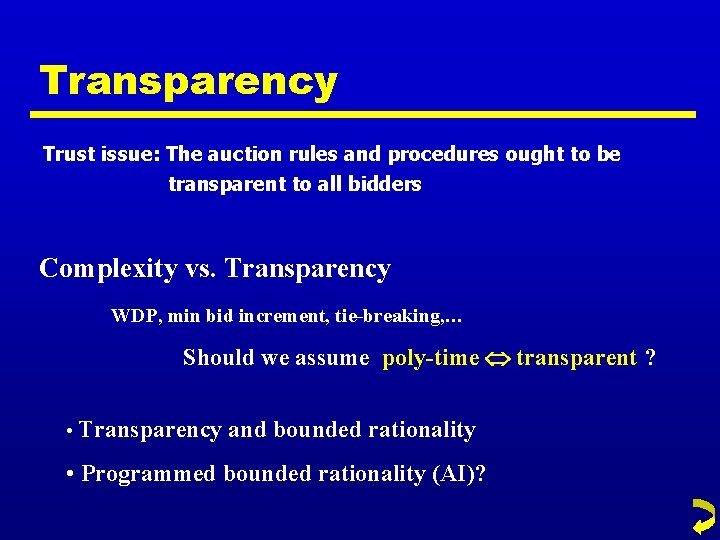 Transparency Trust issue: The auction rules and procedures ought to be transparent to all