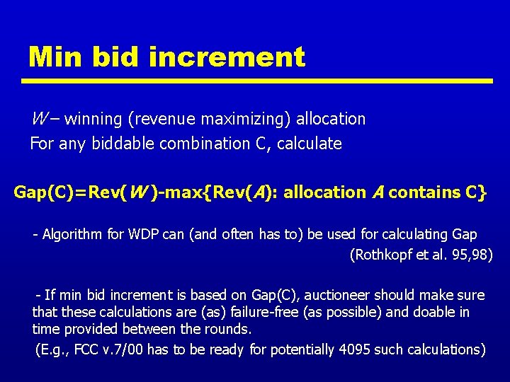 Min bid increment W – winning (revenue maximizing) allocation For any biddable combination C,