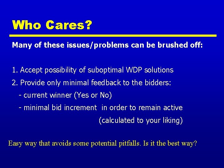 Who Cares? Many of these issues/problems can be brushed off: 1. Accept possibility of