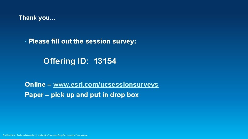 Thank you… • Please fill out the session survey: Offering ID: 13154 Online – Thank you… • Please fill out the session survey: Offering ID: 13154 Online –