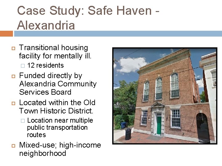 Case Study: Safe Haven Alexandria Transitional housing facility for mentally ill. � Funded directly