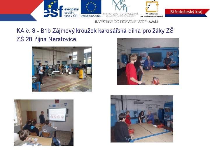 KA č. 8 - B 1 b Zájmový kroužek karosářská dílna pro žáky ZŠ