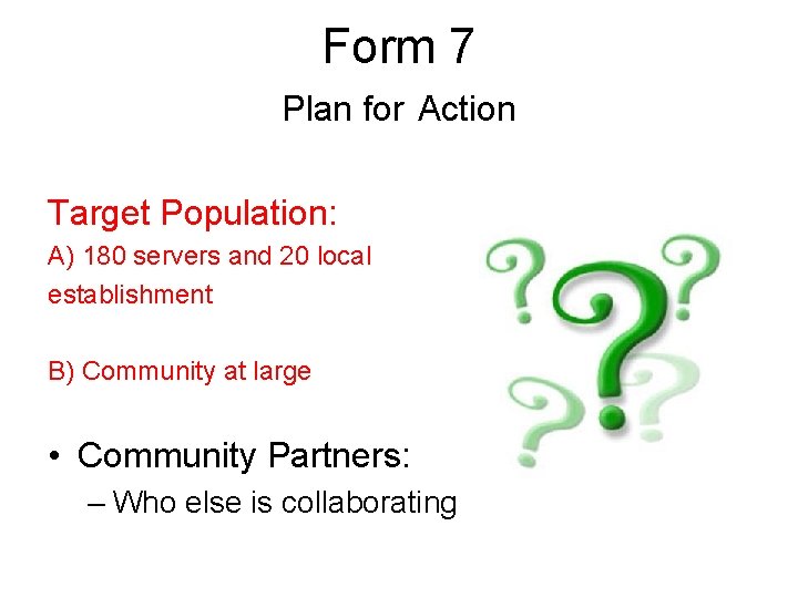 Form 7 Plan for Action Target Population: A) 180 servers and 20 local establishment