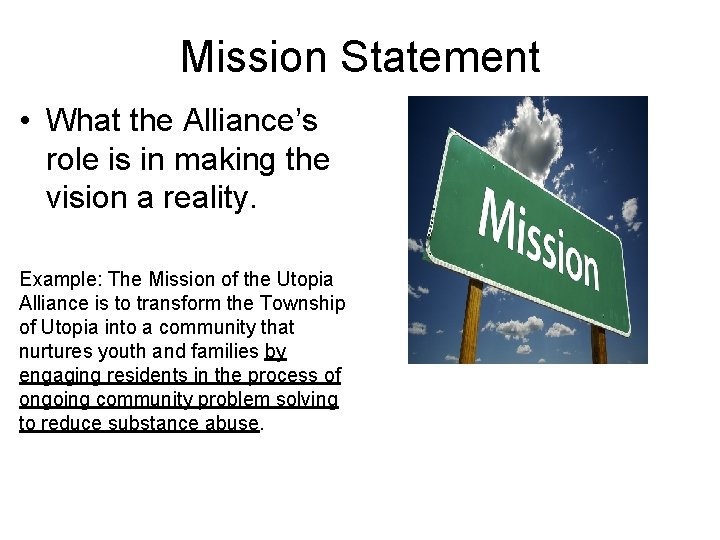 Mission Statement • What the Alliance’s role is in making the vision a reality.