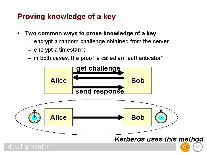 Proving knowledge of a key • Two common ways to prove knowledge of a