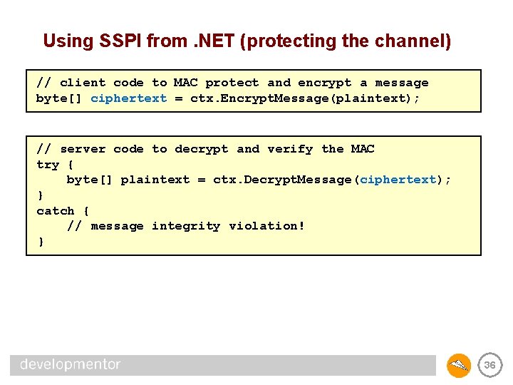 Using SSPI from. NET (protecting the channel) // client code to MAC protect and