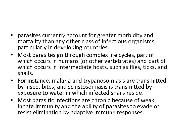  • parasites currently account for greater morbidity and mortality than any other class