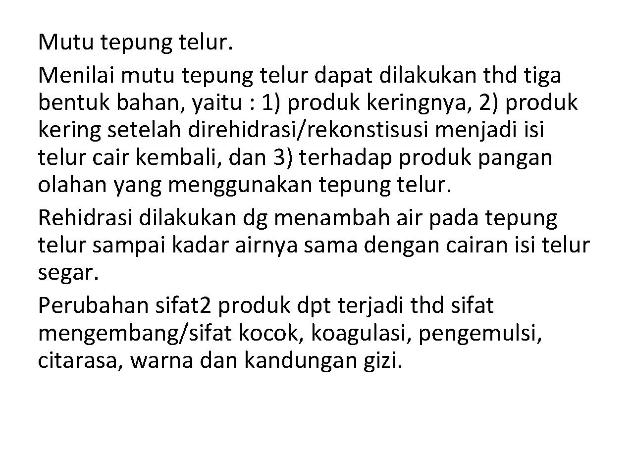 Mutu tepung telur. Menilai mutu tepung telur dapat dilakukan thd tiga bentuk bahan, yaitu