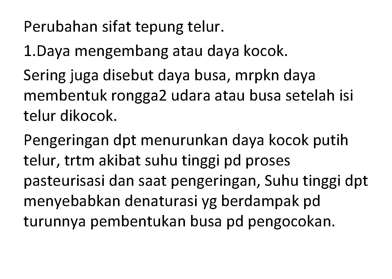 Perubahan sifat tepung telur. 1. Daya mengembang atau daya kocok. Sering juga disebut daya