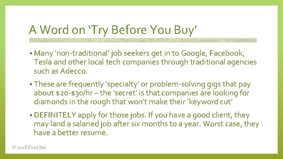 A Word on ‘Try Before You Buy’ • Many ‘non-traditional’ job seekers get in