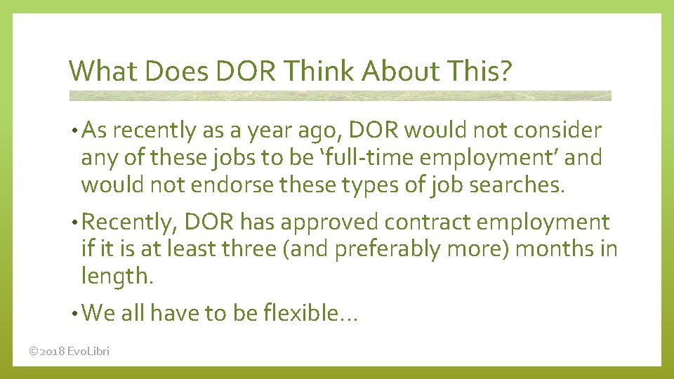 What Does DOR Think About This? • As recently as a year ago, DOR