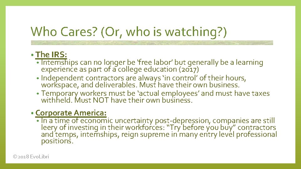 Who Cares? (Or, who is watching? ) • The IRS: • Internships can no