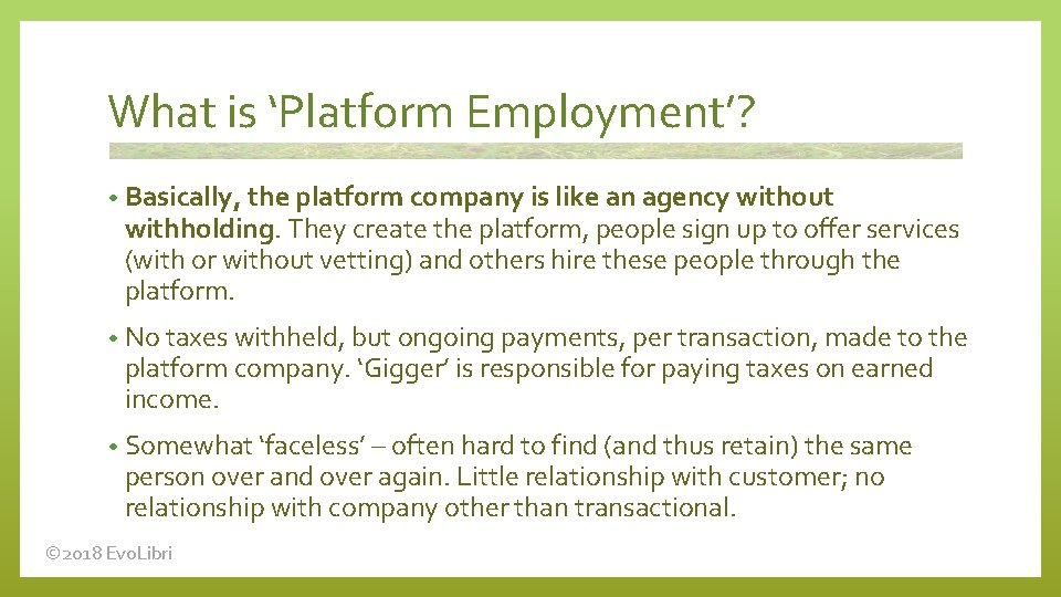 What is ‘Platform Employment’? • Basically, the platform company is like an agency without