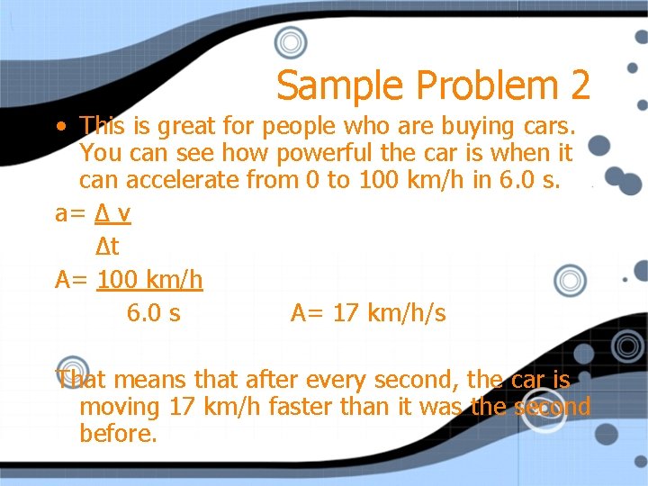 Sample Problem 2 • This is great for people who are buying cars. You