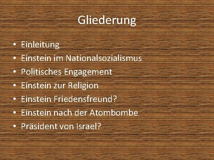 Gliederung • • Einleitung Einstein im Nationalsozialismus Politisches Engagement Einstein zur Religion Einstein Friedensfreund?