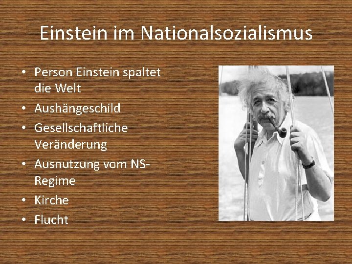 Einstein im Nationalsozialismus • Person Einstein spaltet die Welt • Aushängeschild • Gesellschaftliche Veränderung