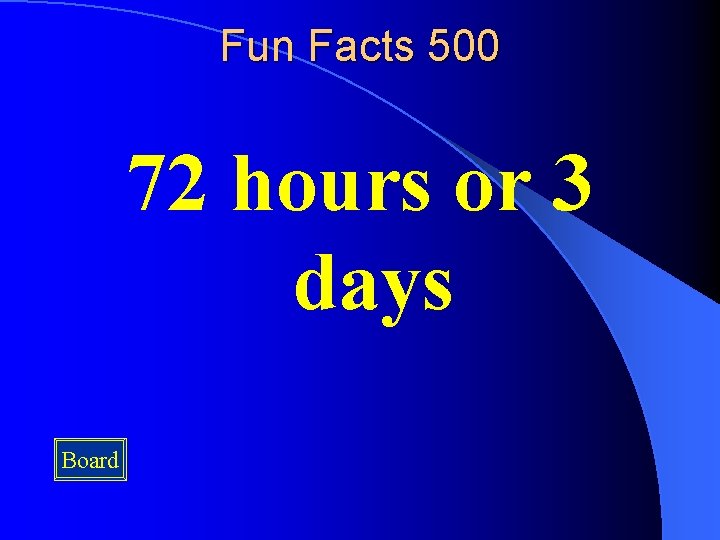 Fun Facts 500 72 hours or 3 days Board 