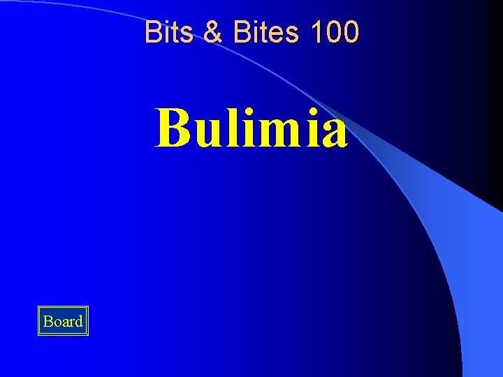 Bits & Bites 100 Bulimia Board 