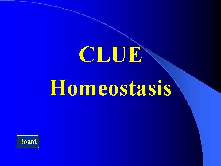 CLUE Homeostasis Board 