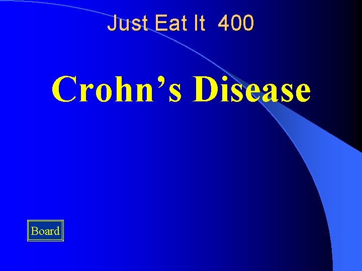 Just Eat It 400 Crohn’s Disease Board 