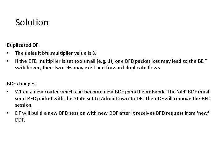 Solution Duplicated DF • The default bfd. multiplier value is 3. • If the