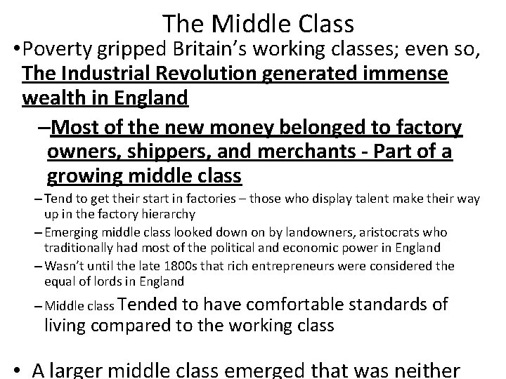 The Middle Class • Poverty gripped Britain’s working classes; even so, The Industrial Revolution