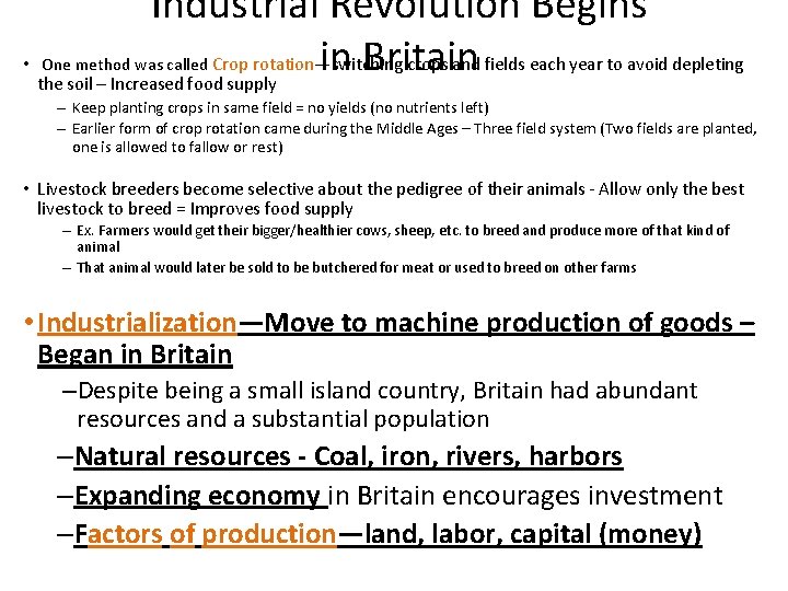 Industrial Revolution Begins in Britain • Crop rotation—switching crops and fields each year to