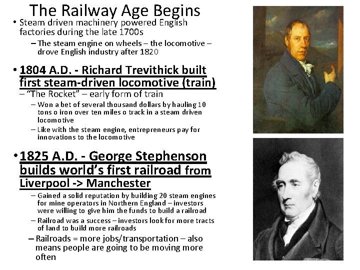 The Railway Age Begins • Steam driven machinery powered English factories during the late