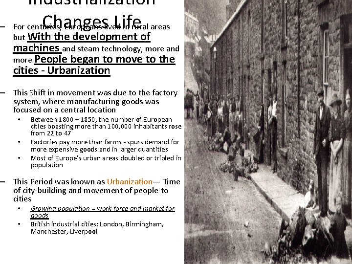 – Industrialization Changes Life For centuries, Europeans lived in rural areas but With the