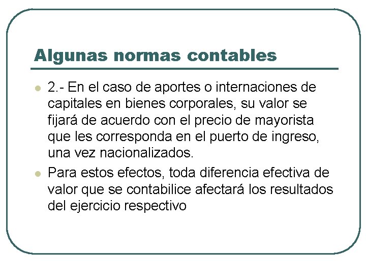 Algunas normas contables l l 2. - En el caso de aportes o internaciones