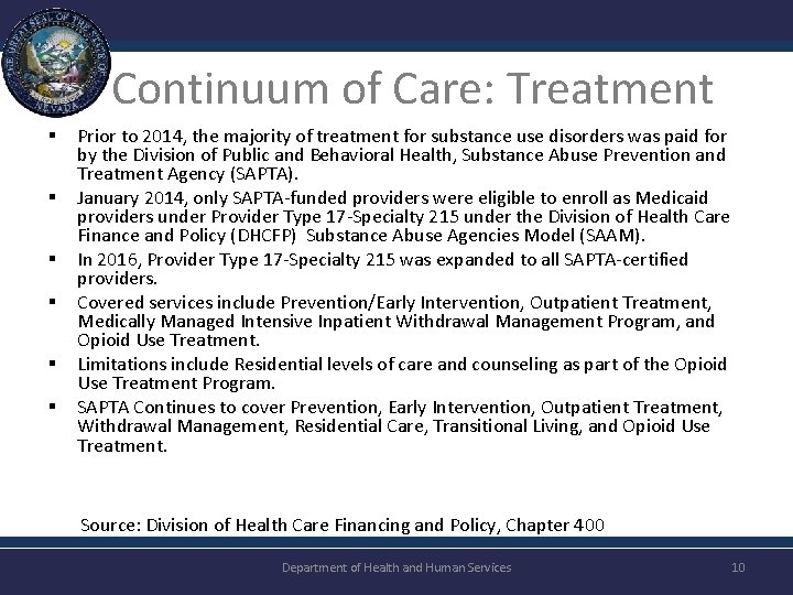 Continuum of Care: Treatment § § § Prior to 2014, the majority of treatment