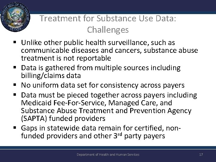 Treatment for Substance Use Data: Challenges § Unlike other public health surveillance, such as