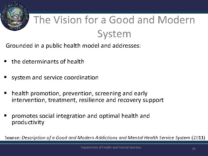 The Vision for a Good and Modern System Grounded in a public health model