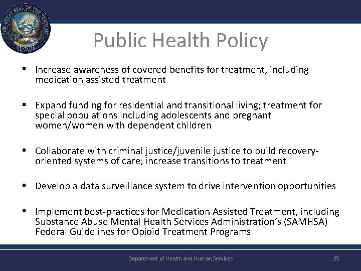 Public Health Policy § Increase awareness of covered benefits for treatment, including medication assisted