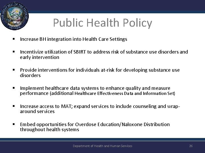 Public Health Policy § Increase BH integration into Health Care Settings § Incentivize utilization