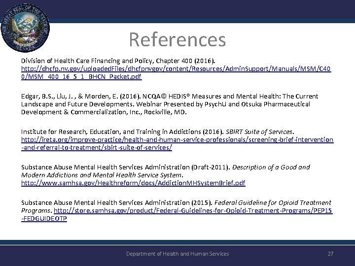 References Division of Health Care Financing and Policy, Chapter 400 (2016). http: //dhcfp. nv.
