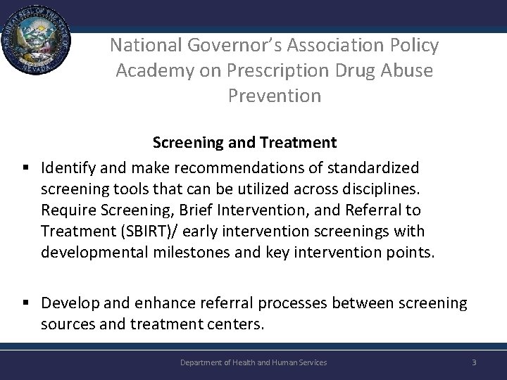 National Governor’s Association Policy Academy on Prescription Drug Abuse Prevention Screening and Treatment §