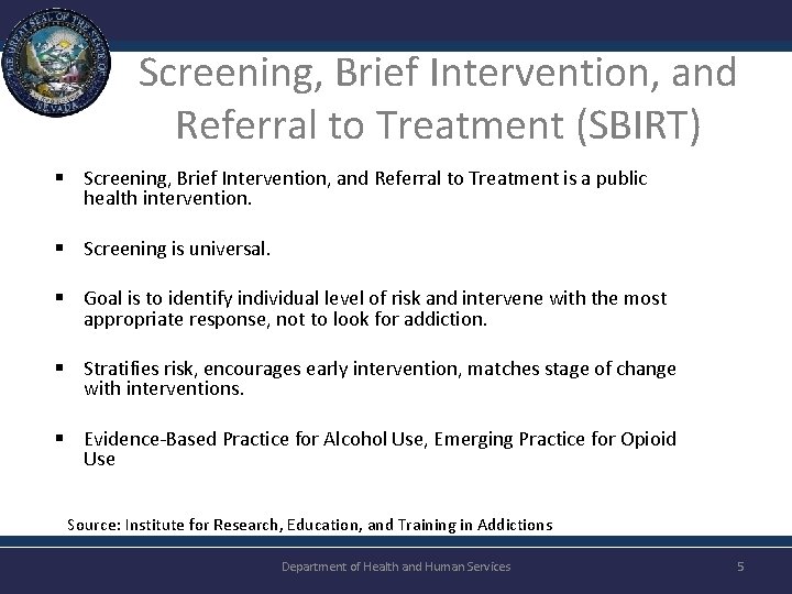 Screening, Brief Intervention, and Referral to Treatment (SBIRT) § Screening, Brief Intervention, and Referral