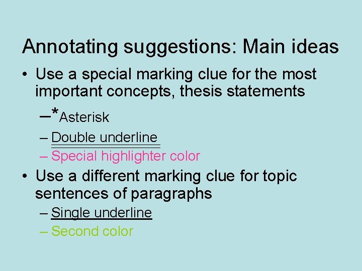 Annotating suggestions: Main ideas • Use a special marking clue for the most important