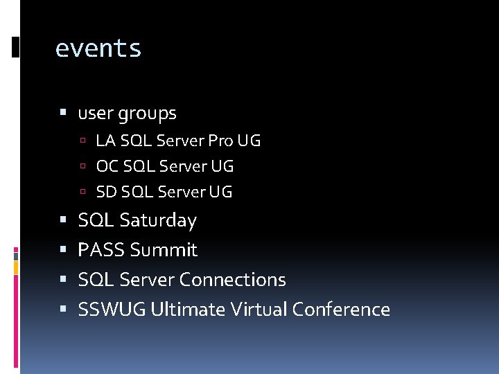 events user groups LA SQL Server Pro UG OC SQL Server UG SD SQL