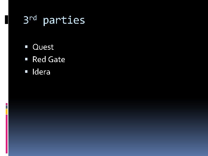 3 rd parties Quest Red Gate Idera 