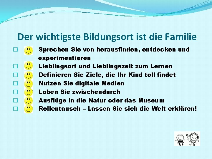 Der wichtigste Bildungsort ist die Familie � � � � Sprechen Sie von herausfinden,