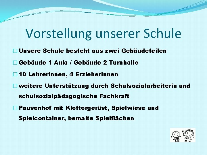 Vorstellung unserer Schule � Unsere Schule besteht aus zwei Gebäudeteilen � Gebäude 1 Aula