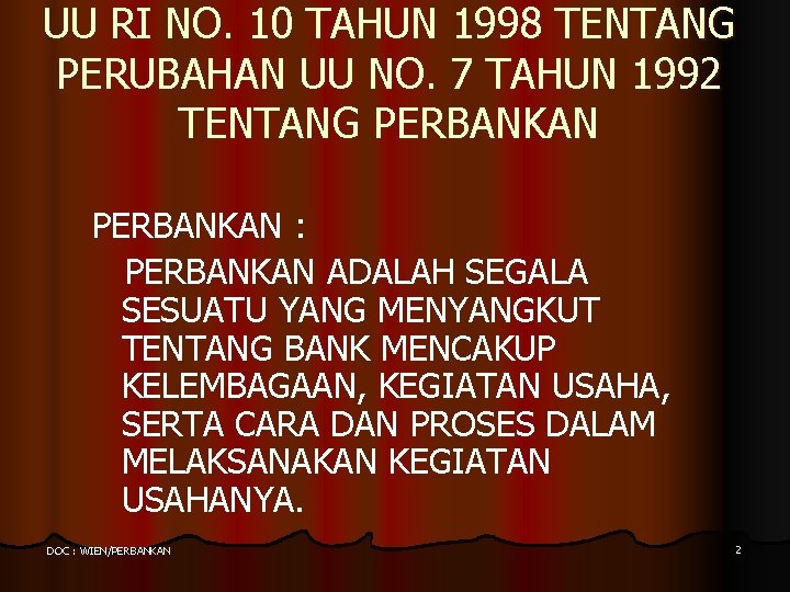 UU RI NO. 10 TAHUN 1998 TENTANG PERUBAHAN UU NO. 7 TAHUN 1992 TENTANG