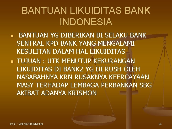 BANTUAN LIKUIDITAS BANK INDONESIA n n BANTUAN YG DIBERIKAN BI SELAKU BANK SENTRAL KPD