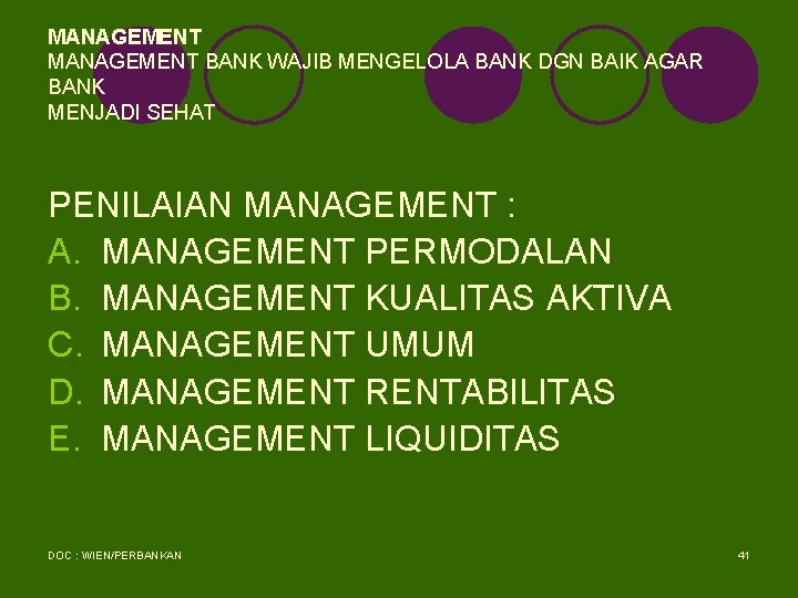 MANAGEMENT BANK WAJIB MENGELOLA BANK DGN BAIK AGAR BANK MENJADI SEHAT PENILAIAN MANAGEMENT :