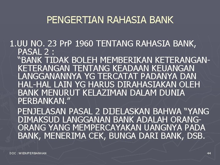 PENGERTIAN RAHASIA BANK 1. UU NO. 23 Pr. P 1960 TENTANG RAHASIA BANK, PASAL